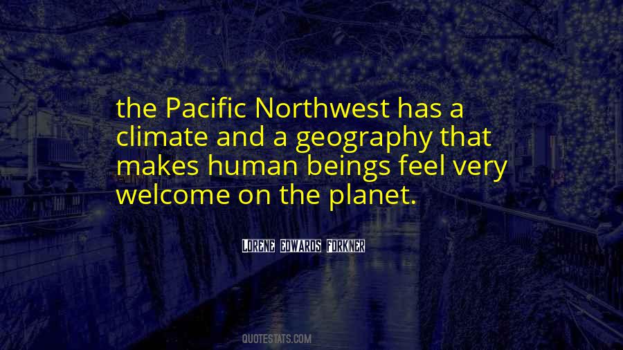 Quotes About The Pacific Northwest #1593655