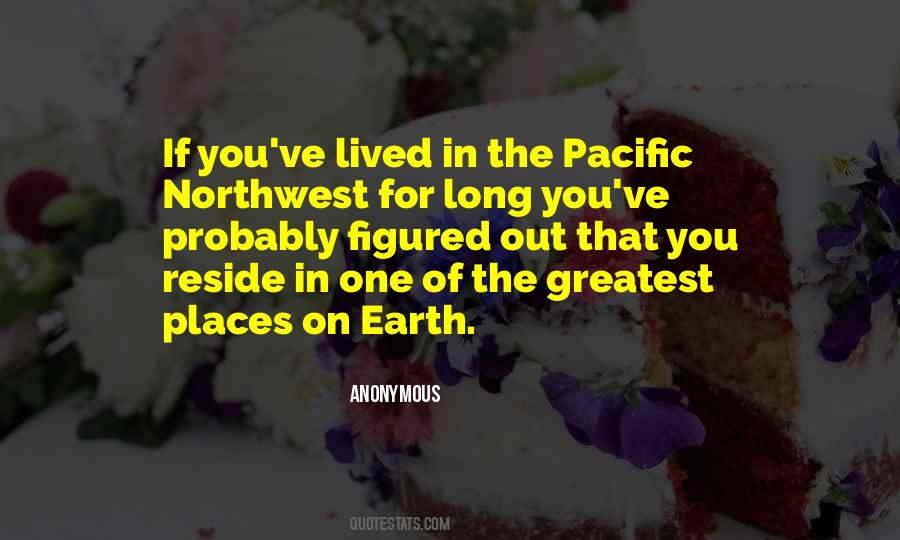 Quotes About The Pacific Northwest #536567