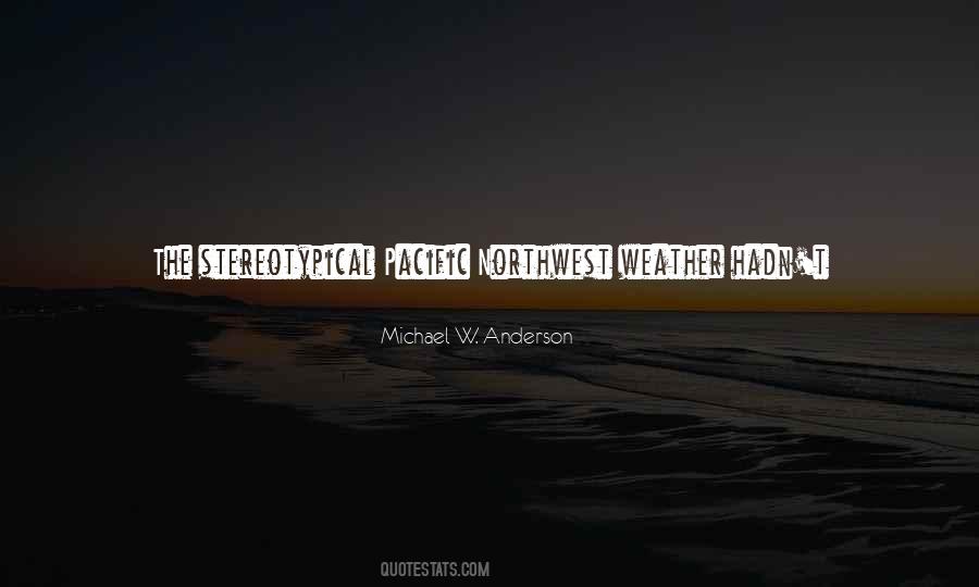 Quotes About The Pacific Northwest #961520