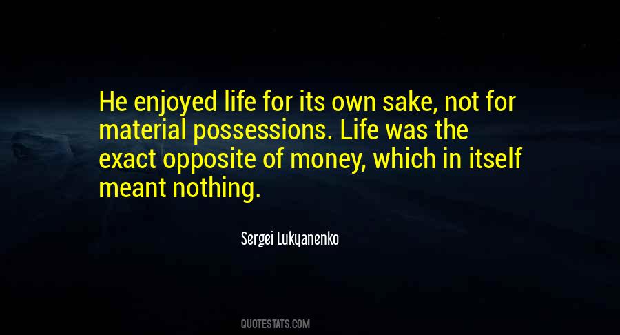 Quotes About Material Possessions #1451952