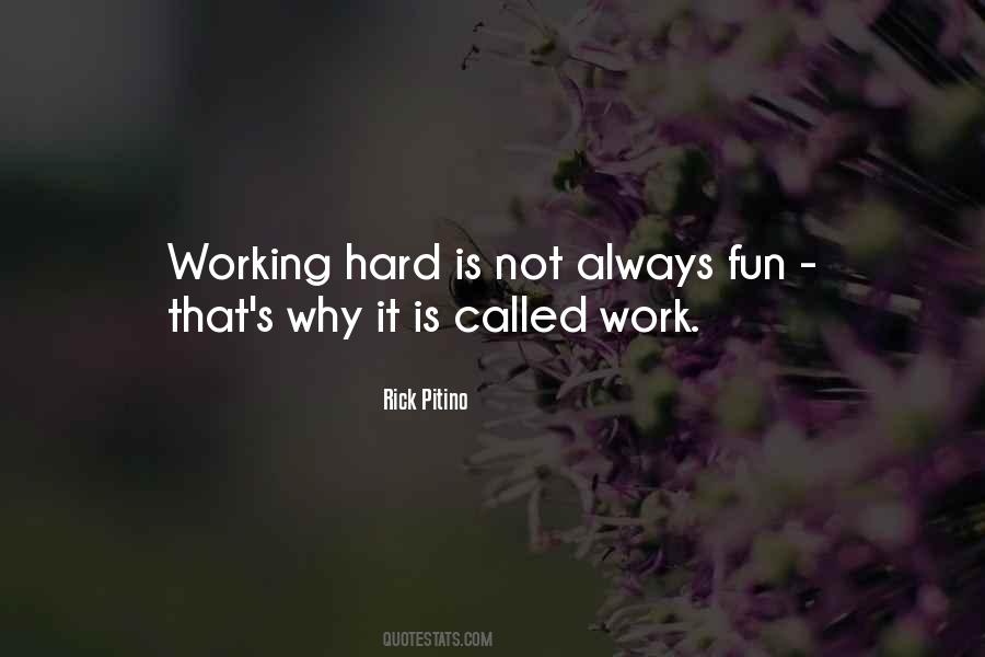 Quotes About Having Fun And Working Hard #220054