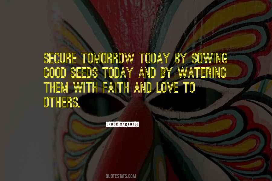 Secure Tomorrow Today Quotes #1369013