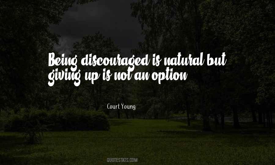 Quotes About Being Discouraged #401530