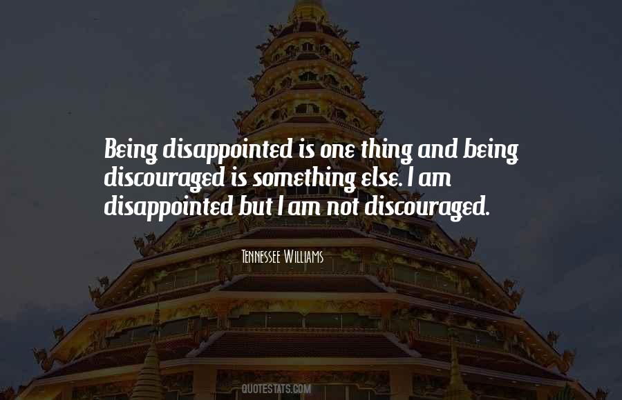 Quotes About Being Discouraged #719954