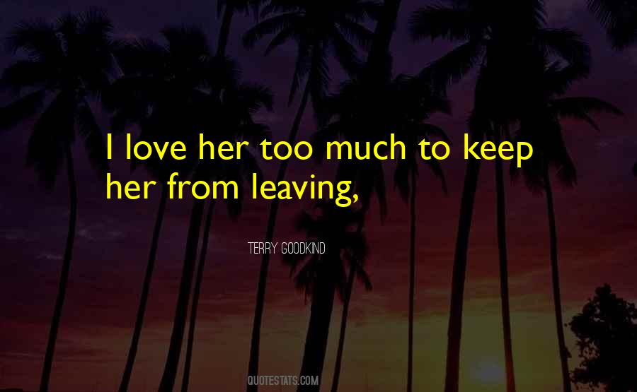 Quotes About Leaving Something You Love #8474