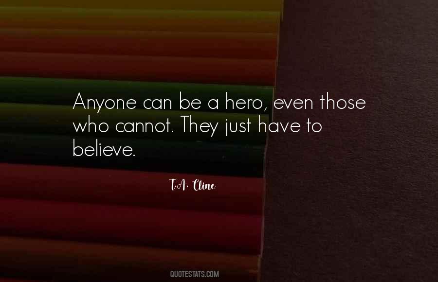 Quotes About Anyone Can Be A Hero #396731