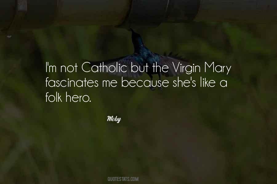 Quotes About The Virgin Mary #326174