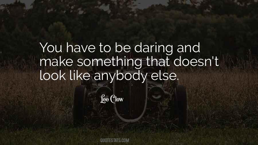 Quotes About Daring #1343687