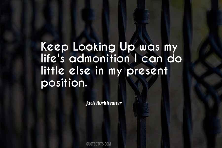 Quotes About Keep Looking Up #1222056