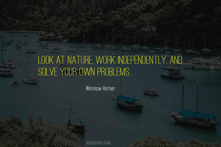 Solve Your Own Problem Quotes #1695588