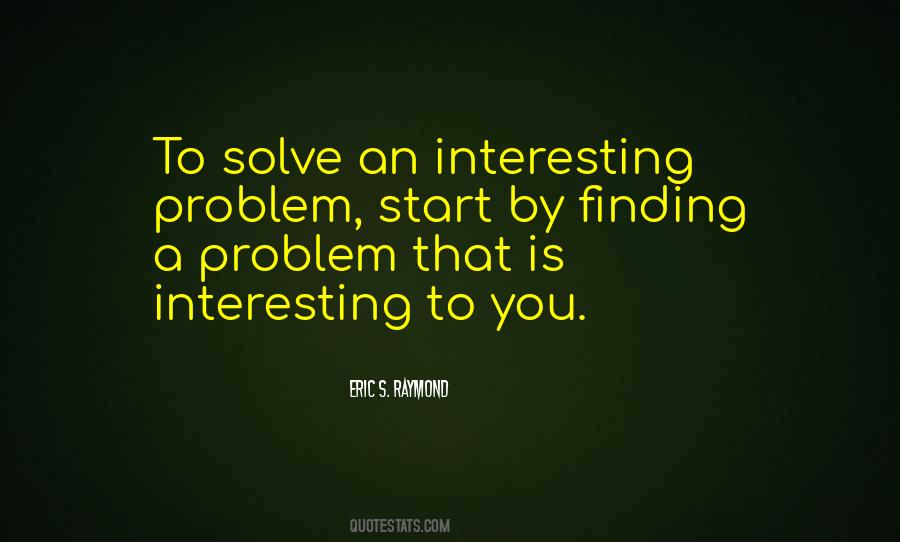 Solve Your Own Problem Quotes #9176