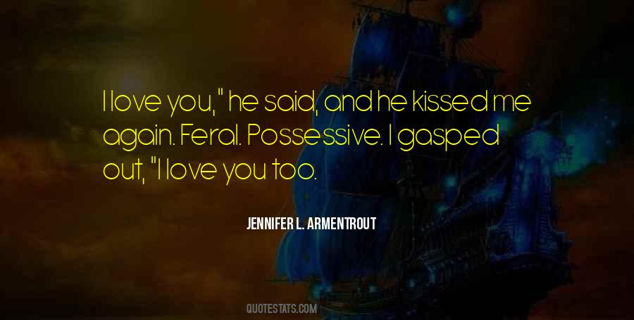 Love Possessive Quotes #1113951