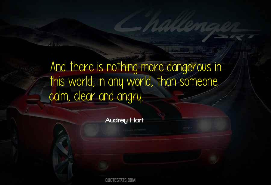 World Is Dangerous Quotes #140468