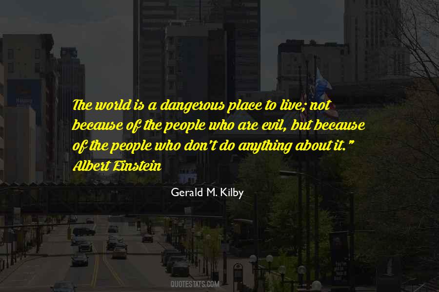 World Is Dangerous Quotes #234870