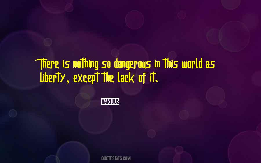 World Is Dangerous Quotes #372692