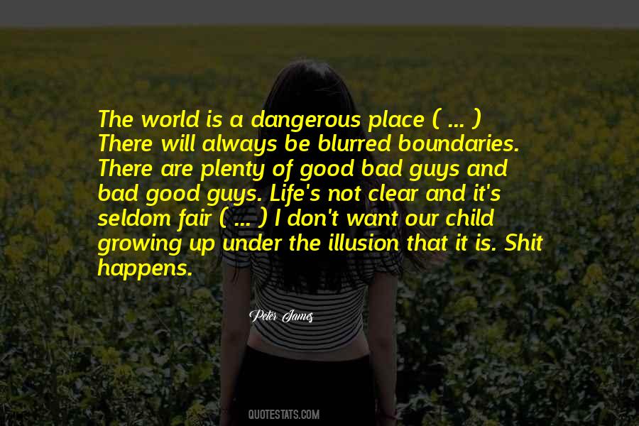 World Is Dangerous Quotes #412474