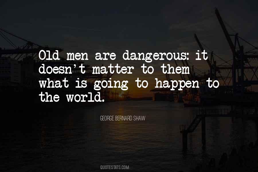 World Is Dangerous Quotes #481951