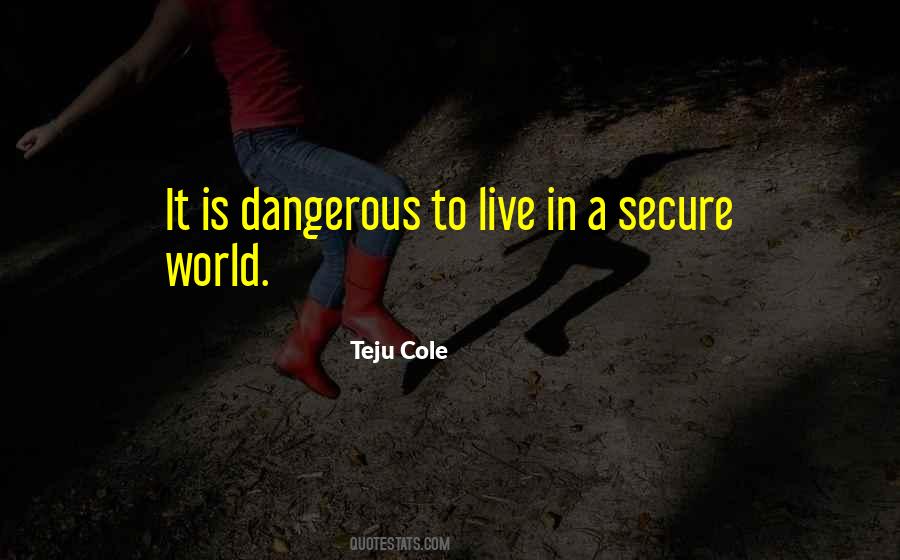 World Is Dangerous Quotes #698922