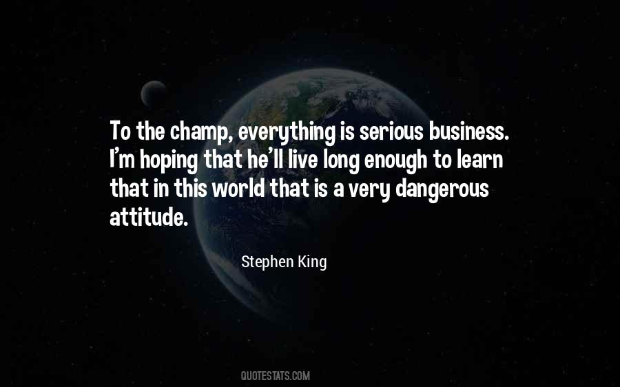 World Is Dangerous Quotes #752421