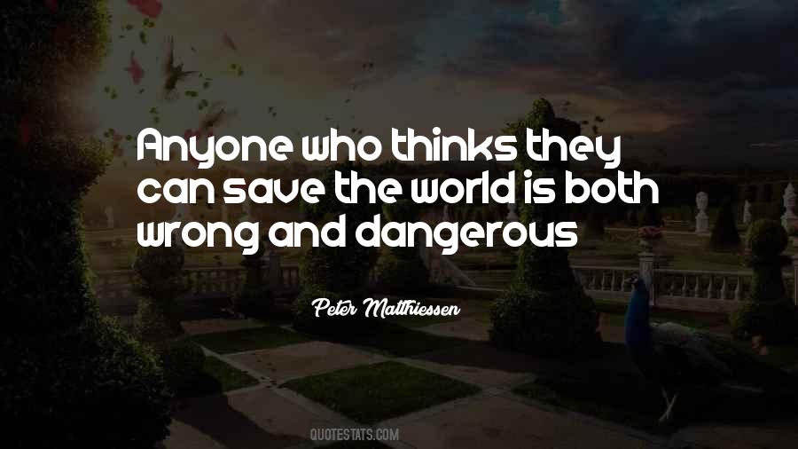 World Is Dangerous Quotes #781513