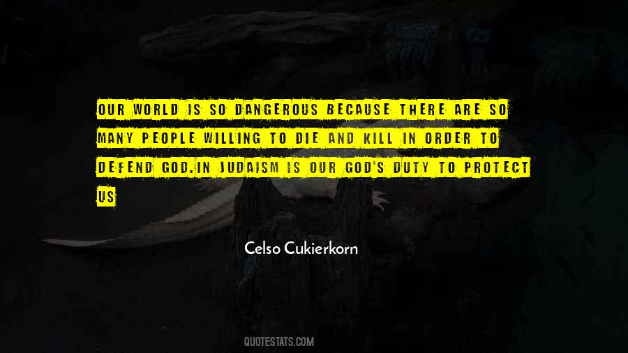 World Is Dangerous Quotes #799020