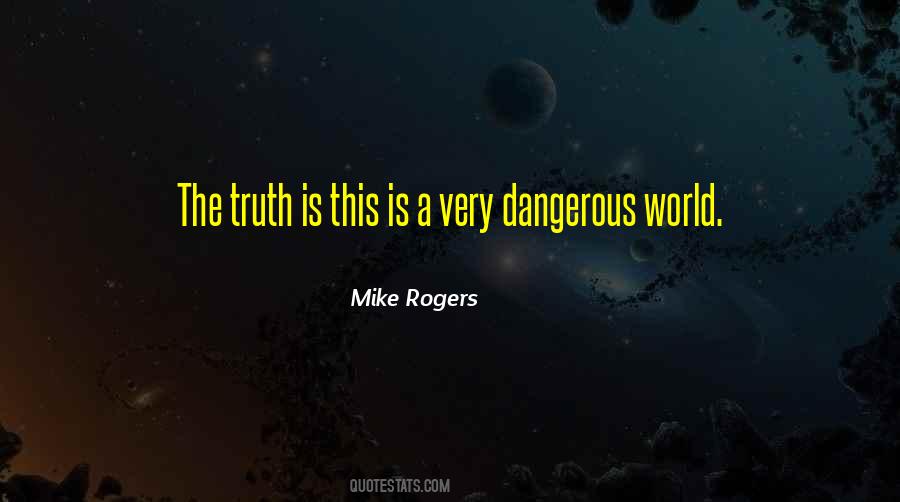 World Is Dangerous Quotes #813364