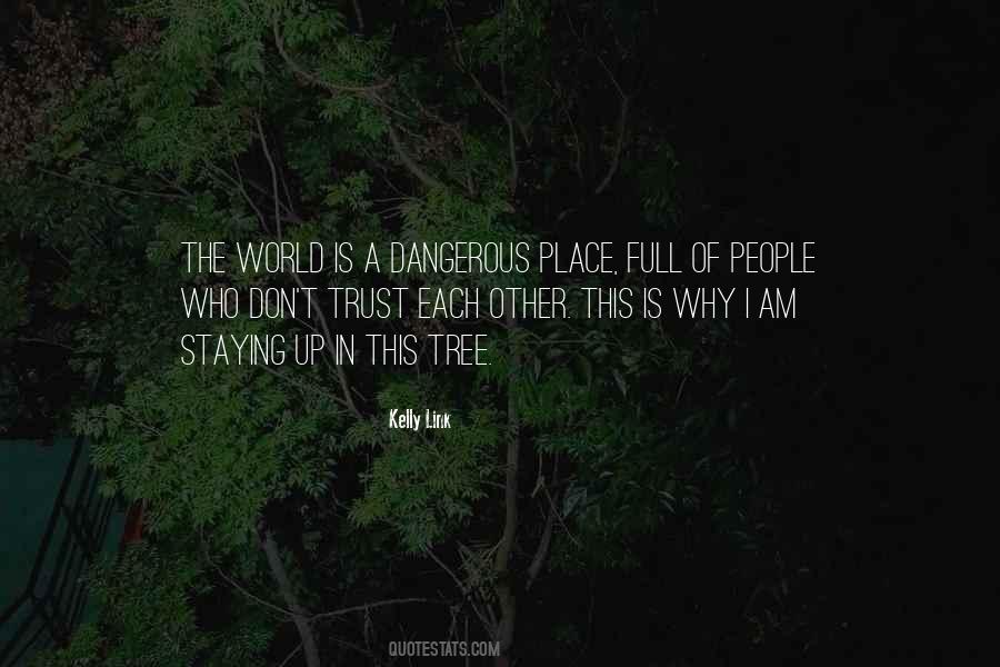 World Is Dangerous Quotes #892709