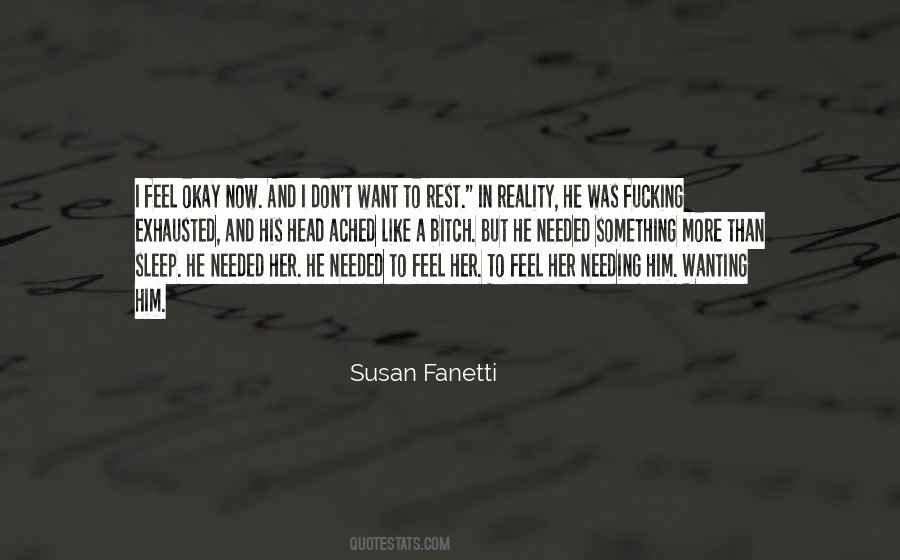 Quotes About Wanting Someone But Not Needing Them #1516687