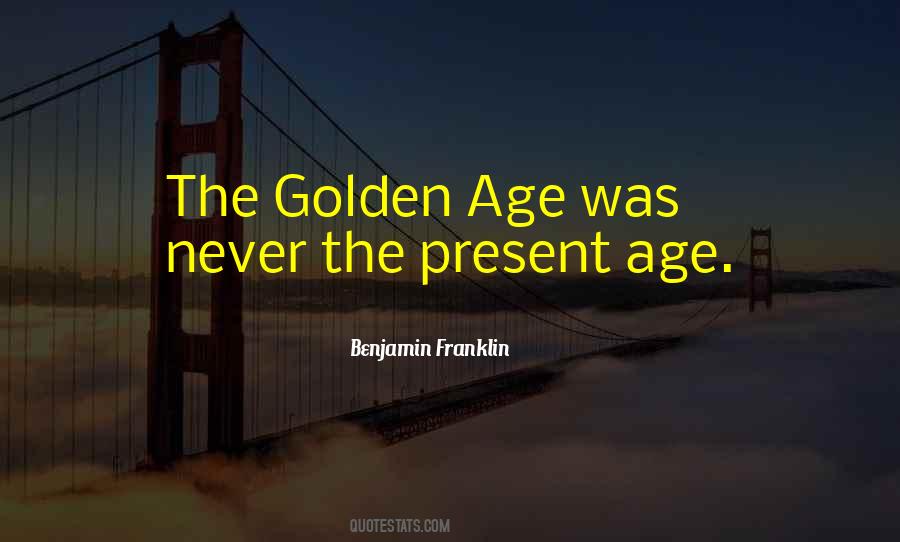 Quotes About The Golden Age #1564048