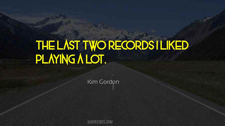 Quotes About Playing Records #1725875