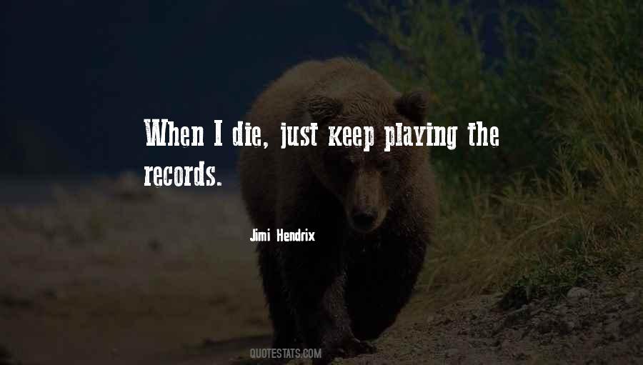 Quotes About Playing Records #578044