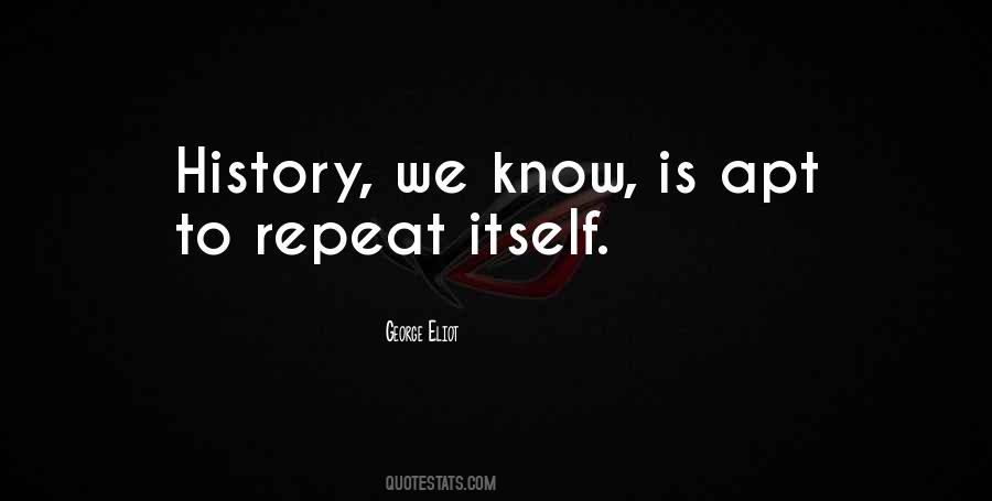 Quotes About History Repeat Itself #1646168