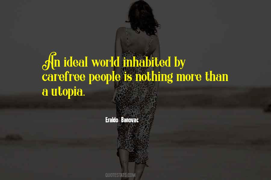 Quotes About An Ideal World #365769