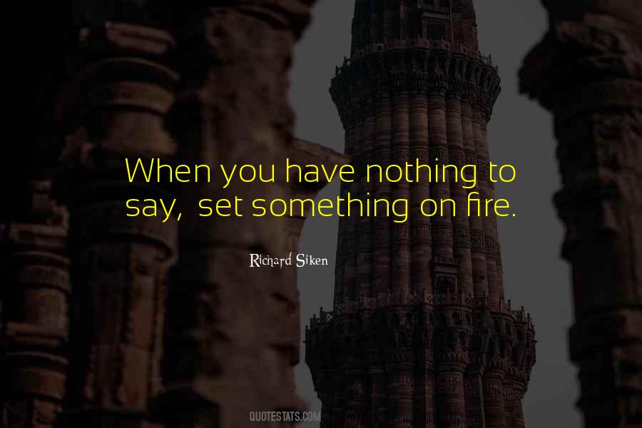 Quotes About When You Have Nothing To Say #1173403