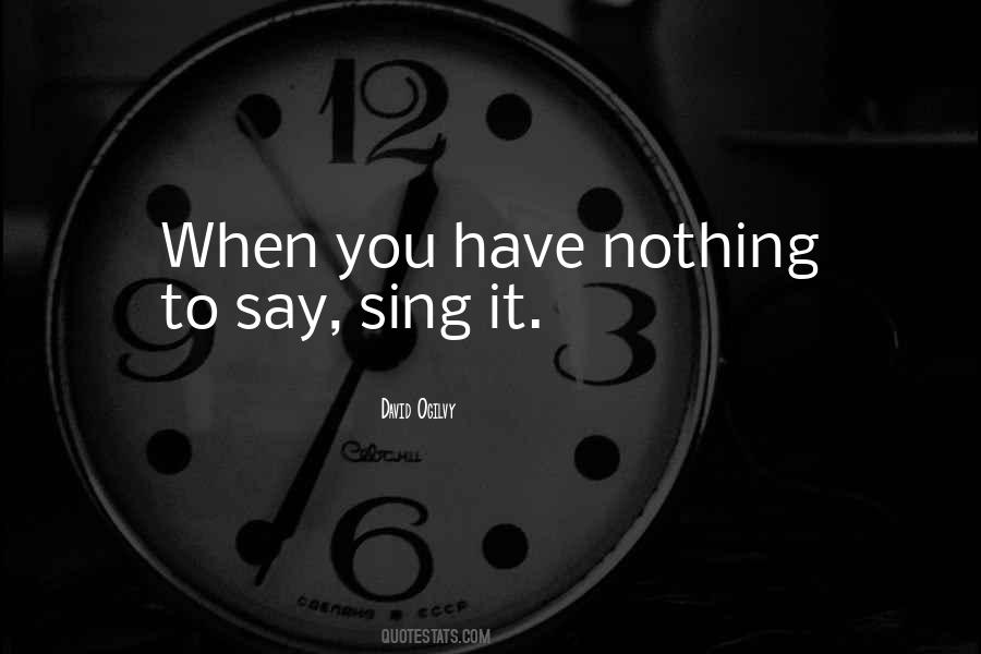 Quotes About When You Have Nothing To Say #701252