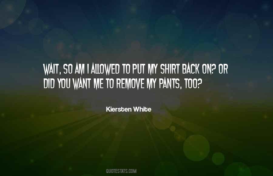 Quotes About White Pants #1573101