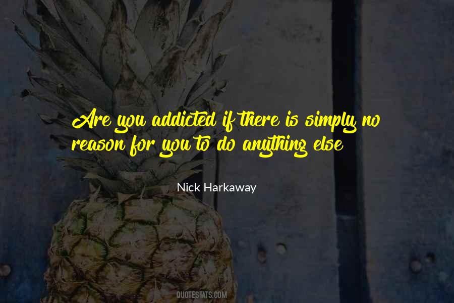 No Addiction Quotes #1086570