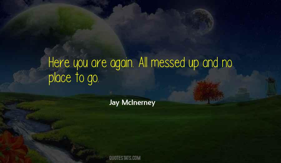 Quotes About No Place To Go #498955