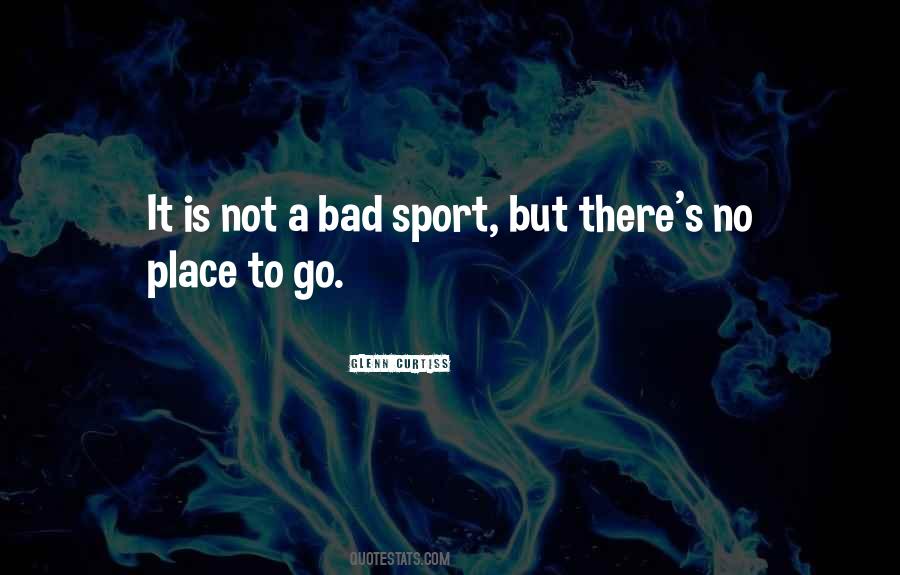 Quotes About No Place To Go #833058