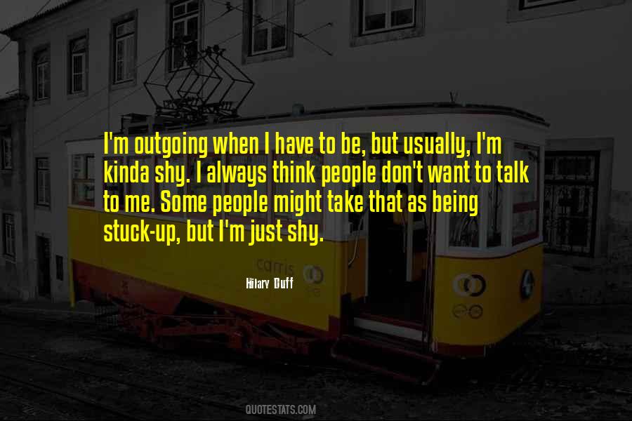 Quotes About Not Being Shy #163388