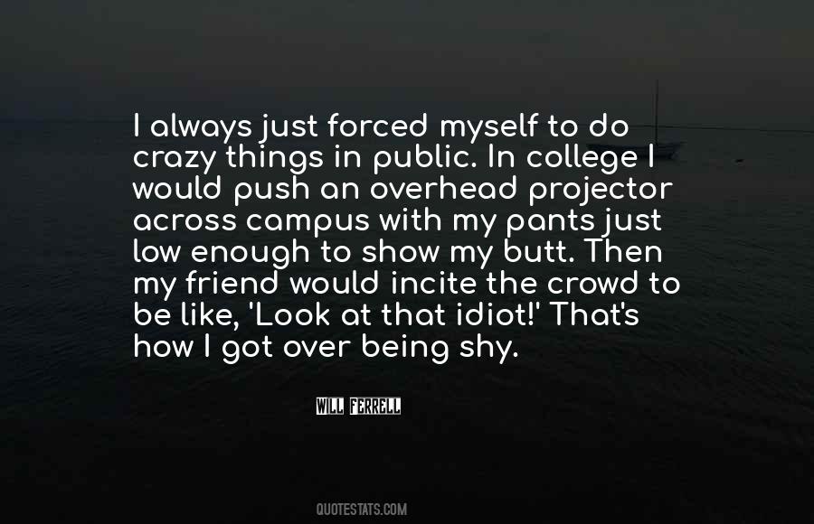 Quotes About Not Being Shy #588221