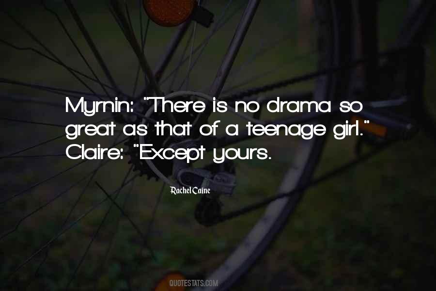 Quotes About Teenage Girl Drama #41138