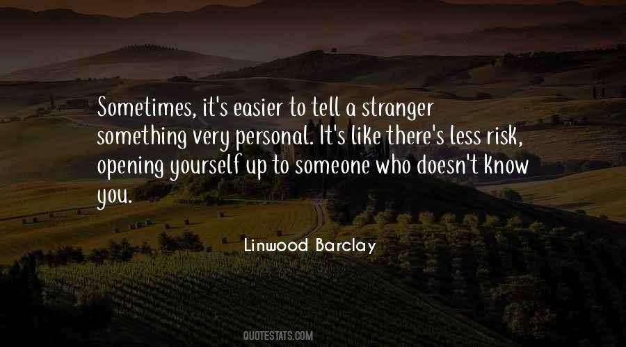 Quotes About Opening Up To Someone #430587