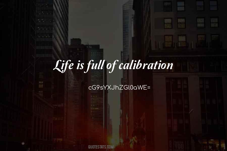 Quotes About Calibration #1689324