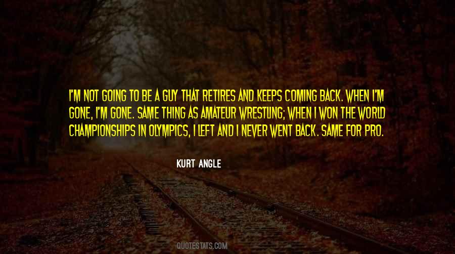 Quotes About Not Coming Back #804150