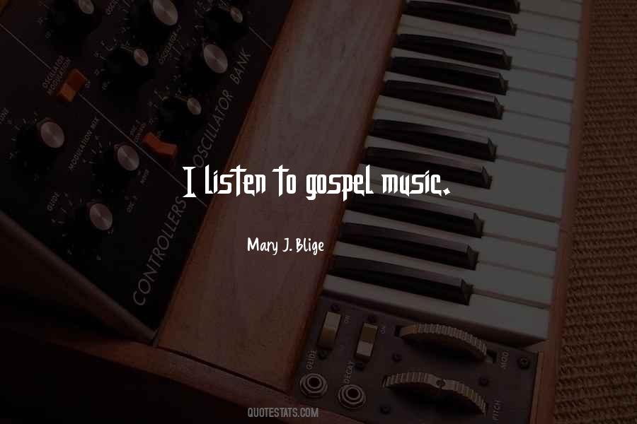 Quotes About Gospel Music #1799515