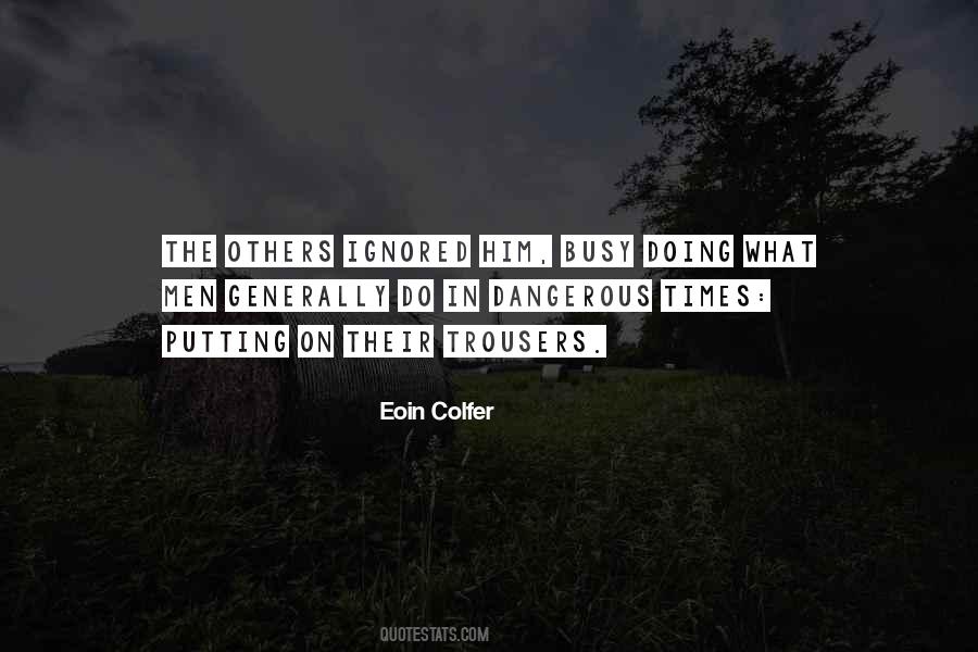 Quotes About Dangerous Times #1107174