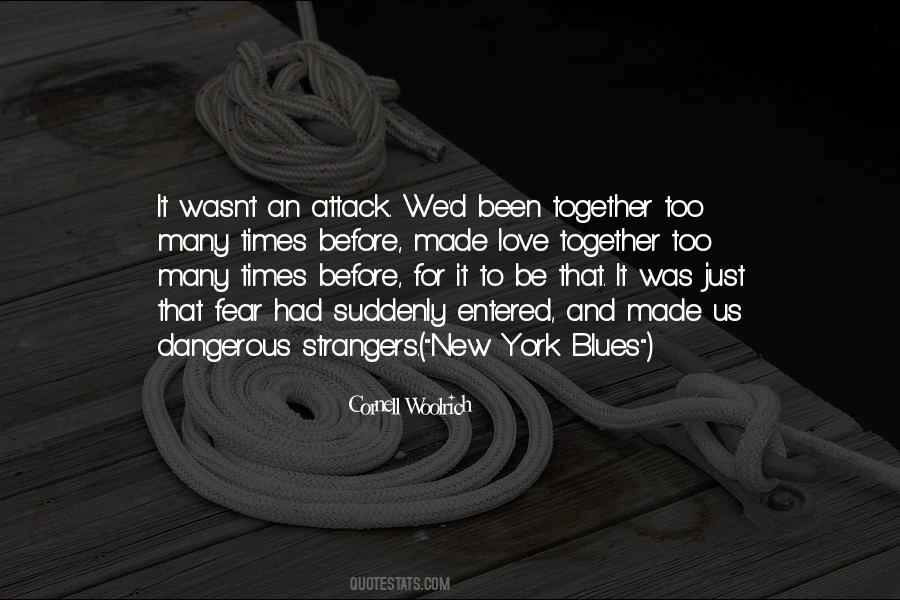 Quotes About Dangerous Times #1208336