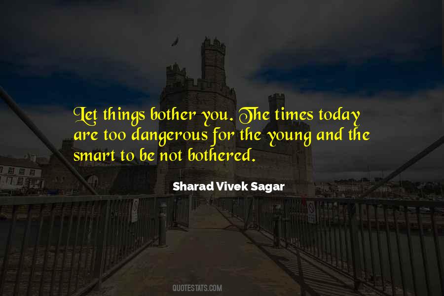 Quotes About Dangerous Times #1383973
