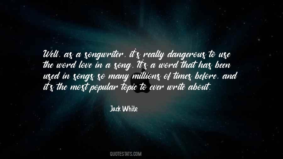 Quotes About Dangerous Times #1456798